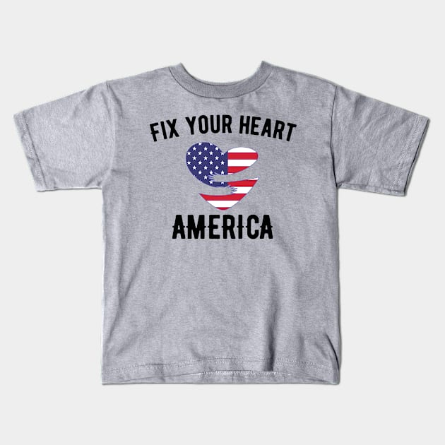 Fix Your Heart America fix your heart american Kids T-Shirt by Gaming champion